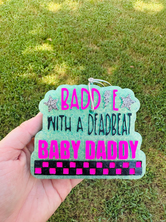 Baddie with a Dead Beat Baby Daddy Freshie, Wholesale Car Freshies, Mama Car Freshies